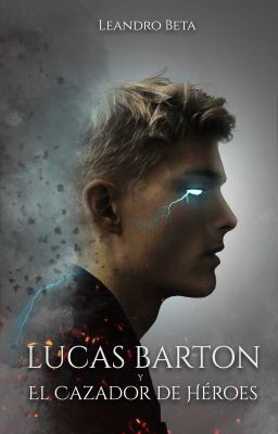 Lucas Barton y el Cazador de Héroes