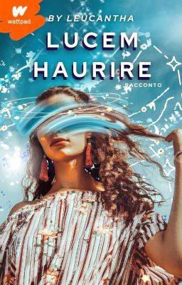 Lucem Haurire [COMPLETA]