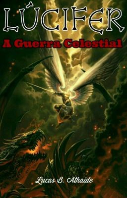 Lúcifer, A Guerra Celestial