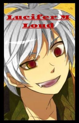 Lucifer M Loud [CANCELADA]