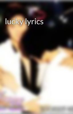 lucky lyrics