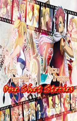 Lucy and Natsu One Shot Stories