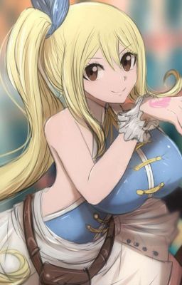 (Lucy Harem) Fairy Tail gia đình sao? Tôi hận P2