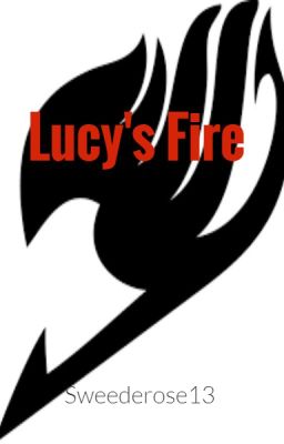 Lucy's Fire *ON HOLD*