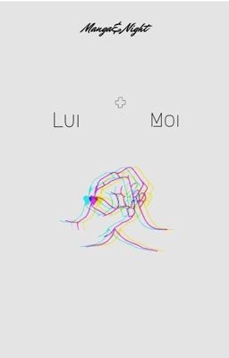 Lui + Moi