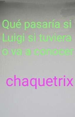 Luigi con chaquetrix (Cancelado)