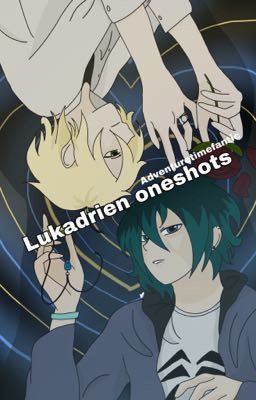 Lukadrien oneshots • [miraculous]