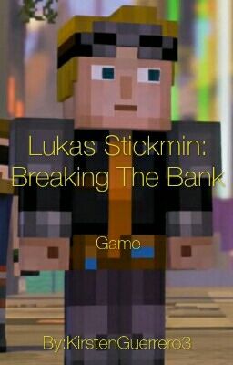 Lukas Stickmin:Breaking The Bank