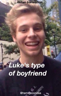 Luke's type of boyfriend