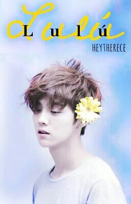 Lulú (One Shot Xiao Luhan)