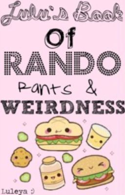 Lulu's Book Of Rando Rants & Weirdness