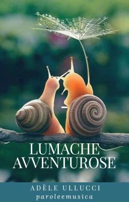 Lumache Avventurose