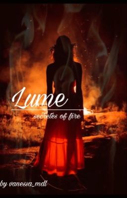 Lume- Secrets of fire