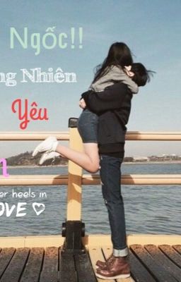 Lùn ngốc! Đương nhiên anh yêu em