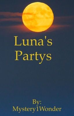 Luna's partys