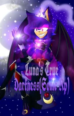 🌙Luna's True Darkness(Sonic Rp)🌙