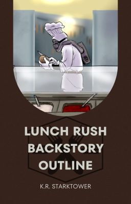 Lunch Rush Backstory Outline