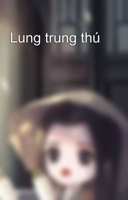 Lung trung thú