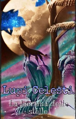 Lupi Celesti - La lacrima delle stelle