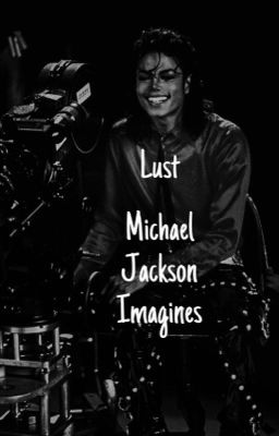 lustful imagines. mj. 