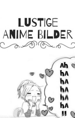 ~•Lustige Anime Bilder•~