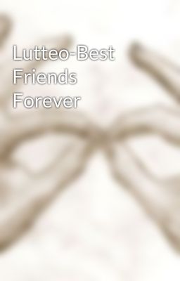 Lutteo-Best Friends Forever