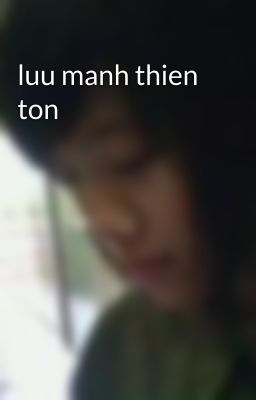 luu manh thien ton