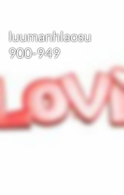 luumanhlaosu 900-949