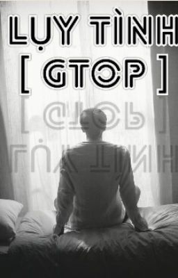 Lụy Tình [ GTOP ]