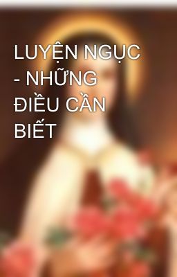 LUYỆN NGỤC - NHỮNG ĐIỀU CẦN BIẾT