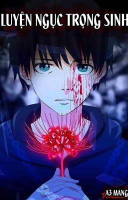 Luyện Ngục Trọng Sinh [ Truyện tranh ]