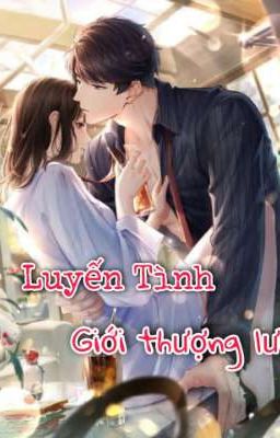 Luyến Tình Giới Thượng Lưu