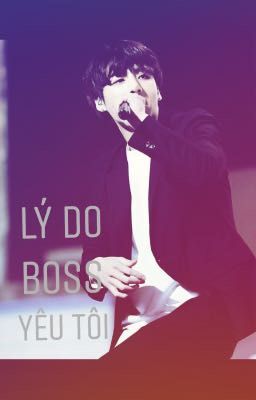 Lý do boss yêu tôi 