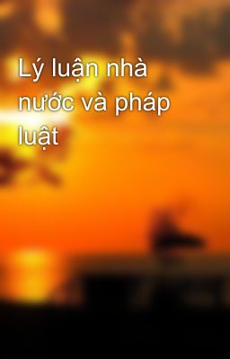 Lý luận nhà nư­ớc và pháp luật