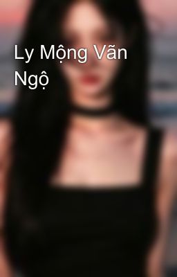 Ly Mộng Vãn Ngộ