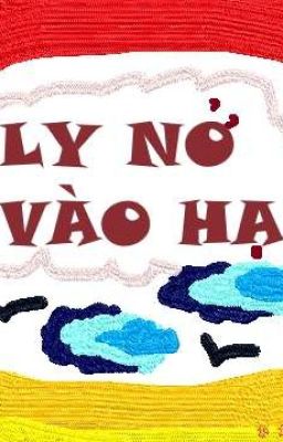 LY NỞ VÀO HẠ _HẠ CÓ HAY