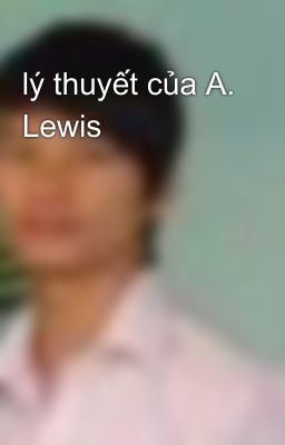 lý thuyết của A. Lewis