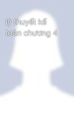 lý thuyết kế toán chương 4