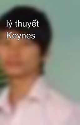 lý thuyết Keynes