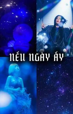 [LYHANSARA] NẾU NGÀY ẤY
