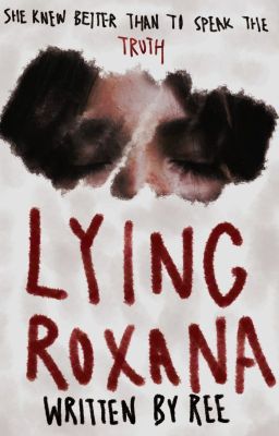 Lying Roxana (Book One of Liar Series)