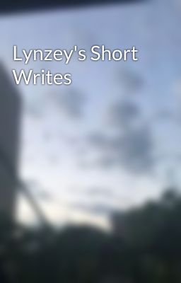 Lynzey's Short Writes