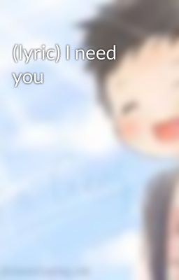 (lyric) I need you