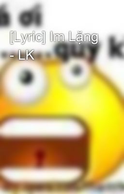 [Lyric] Im Lặng - LK