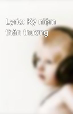 Lyric: Kỷ niệm thân thương