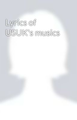 Lyrics of USUK's musics