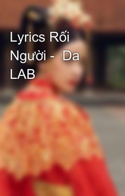 Lyrics Rối Người -  Da LAB