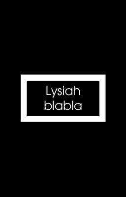 Lysiah blabla