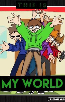 M Y  W O R L D  //Eddsworld  [One-Short]