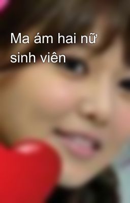 Ma ám hai nữ sinh viên